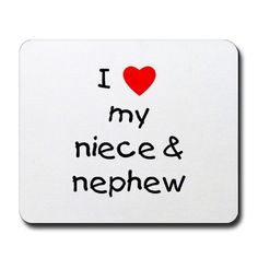 i love my niece and nephew mouse pad with black ink on white paper