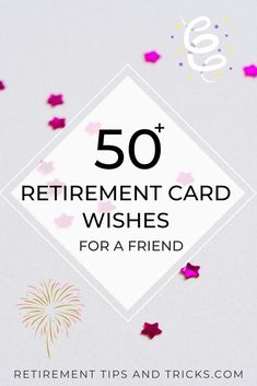 the words 50 retirement card wishes for a friend with fireworks and confetti in the background