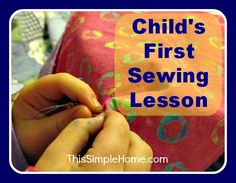 a child's first sewing lesson with the words, child's first sewing lesson