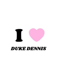 i love duke dennys with the word duke on it and a pink heart in the middle