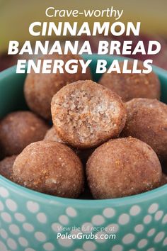 cinnamon banana bread energy balls in a blue bowl with text overlay that reads, crave - worthy cinnamon banana bread energy balls