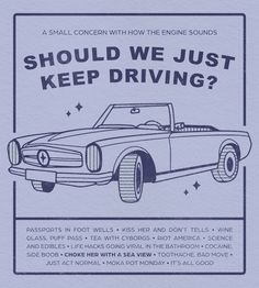 an advertisement for a car that says, should we just need to keep driving?