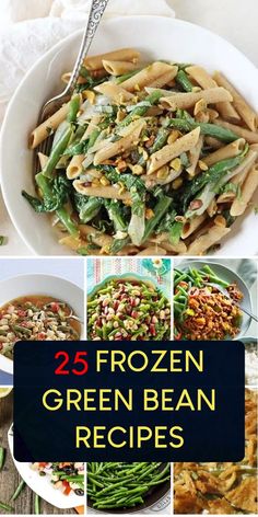 25 frozen green bean recipes that are delicious and easy to make in less than 30 minutes