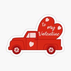 a red truck with hearts in the back and words to my valentine written on it