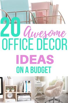 the words 20 awesome office decor ideas on a budget are in pink, blue and green