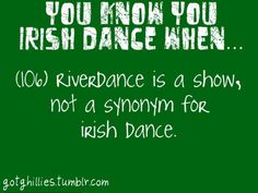 a green sign that says you know you irish dance when no riverbank is a show, not a syncm for irish dance