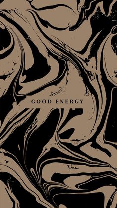 an abstract black and white painting with the words good energy