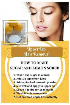 Upper Lip Hair Removal, Lemon Scrub, Upper Lip Hair, Body Hair Removal