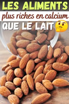 almonds in a jar with the words les almentts plus riches en calcium que le lait