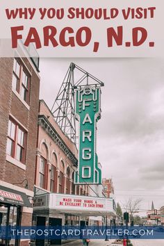 a sign that says why you should visit fargo, n d