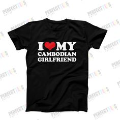 I Love My Cambodian Girlfriend Shirt, Funny Boyfriend T-Shirt, Funny Cambodian Couple T-Shirt, Pride Relationship Tee, Gift for Boyfriend by perfectteesonline on Etsy Love My Girlfriend, Perfect Gift For Boyfriend, I Love My Girlfriend