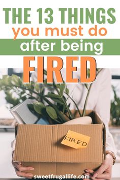 a person holding a box that says the 13 things you must do after being fired