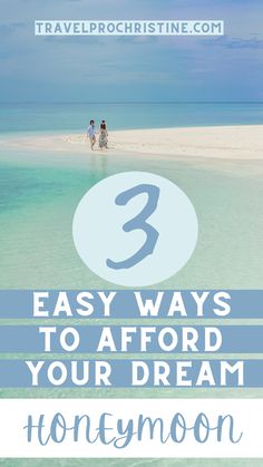 two people walking on the beach with text overlay that says 3 easy ways to aford your dream honeymoon