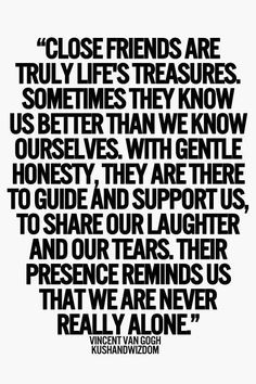 a quote that reads, close friends are truly life's treasuress