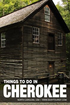 an old wooden building with the words things to do in cheroke