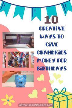 a birthday card with pictures and words on it that says 10 creative ways to give grandkids money for birthdays