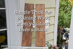 a wooden sign that says, simple trick for staining wood when you don't have a stain