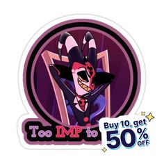 a sticker that says too imp to get 50 % off