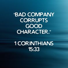 a blue background with the words, bad company corruts good character 1 corinhans 15 33