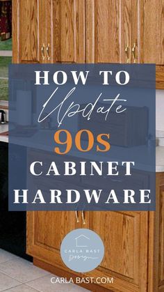 a kitchen with wooden cabinets and an oven in the middle, text overlay reads how to update 90's cabinet hardware