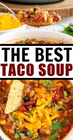 the best taco soup in a white bowl with tortilla chips