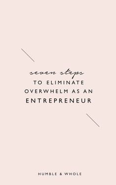 a quote on the side of a pink background that says, even after to eliminate overwhelm as an entrepreneur