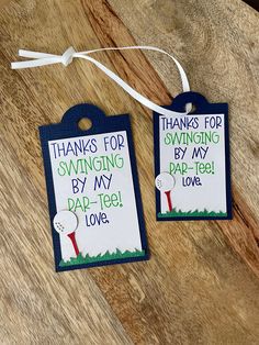 two tags that say thanks for swinging by my dad - tee love