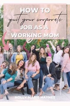 a group of women posing for a photo with the words how to get your corporate job as a working mom