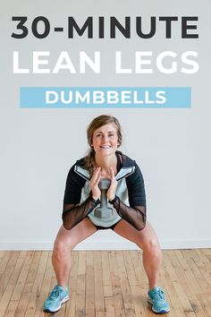 a woman squats with the words 30 - minute lean legs dumbbells in front of her