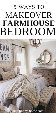 an image of a bedroom with text overlay that reads 5 ways to makeover farmhouse bed