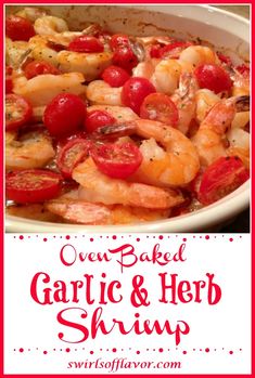 a bowl filled with shrimp and tomatoes next to the words oven baked garlic and herb shrimp