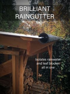 the cover of brilliant rain gutter, showing an image of a wooden structure with logs underneath it