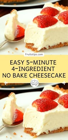 two pictures of cheesecake with strawberries on top and the words easy 5 - minute 4 - ingredient no bake cheesecake