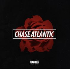 a red rose with the words chase atlantic on it