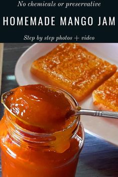 homemade mango jam in a glass jar with toasted bread on the side and text overlay that reads, no chemicals or preserative homemade mango jam step by step photos + video