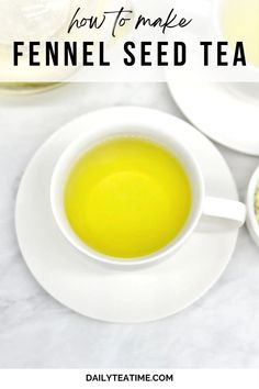 a cup of fennel seed tea with the words how to make fennel seed tea