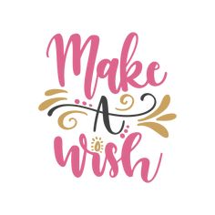 make a wish svg cut file with the words, dxf and png