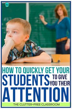 a young boy sitting at a desk in front of a chalkboard with the words how to quickly get your students to give them attention