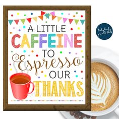 a sign that says, a little caffeine to express our thanks with a cup of coffee