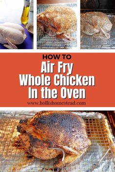 how to air fry whole chicken in the oven with instructions for cooking and roasting