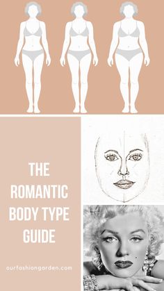 the romantic body type guide is shown in three different images, including an image of a woman's face