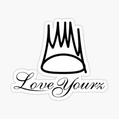 a sticker with the word love yours on it