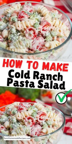 two bowls filled with pasta salad and the words how to make cold ranch pasta salad