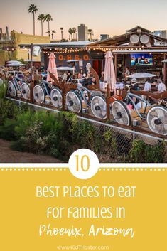 the top 10 best places to eat for families in phoenix arizona with text overlay