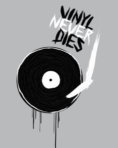 a vinyl record with the words vinyl never dies written in black and white on it