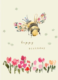 a happy birthday card with a bee flying over flowers