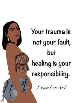 a woman with her hand on her hip, and the words your prama is not your fault, but healing is your reponsibility