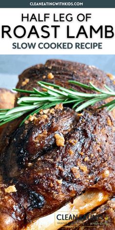 HALF LEG OF ROAST LAMB RECIPE Slow Cooker Leg Of Lamb, Leg Of Lamb Recipe, Clean Eating With Kids, Lamb Leg Recipes, Crispy Roast Potatoes, Roast Lamb Leg, Lamb Recipe