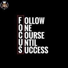 a black and white poster with the words follow one course until success