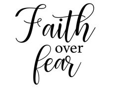 the words faith over fear written in black ink